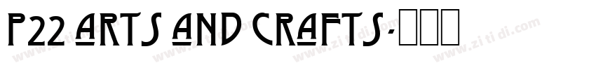 P22 arts and Crafts字体转换
